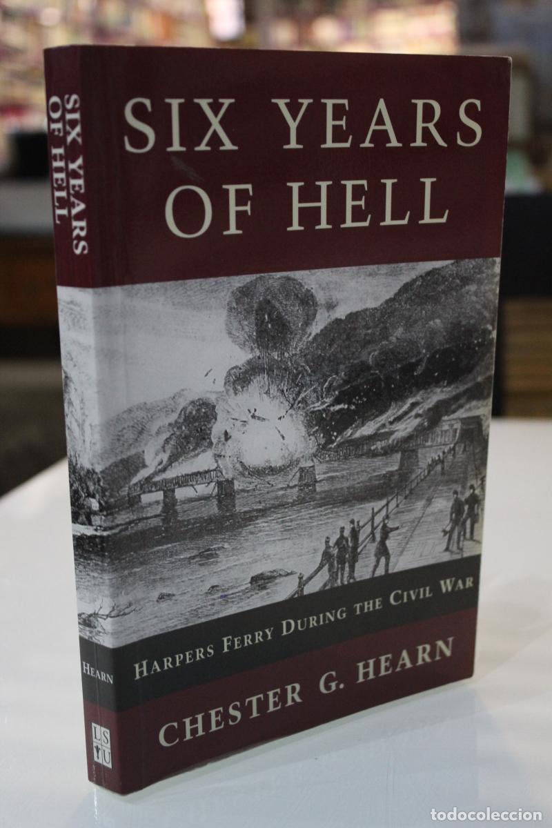 Gebrauchte B&uuml;cher: Six Years of Hell: Harpers Ferry During the Civil War - Hearn, Chester G.