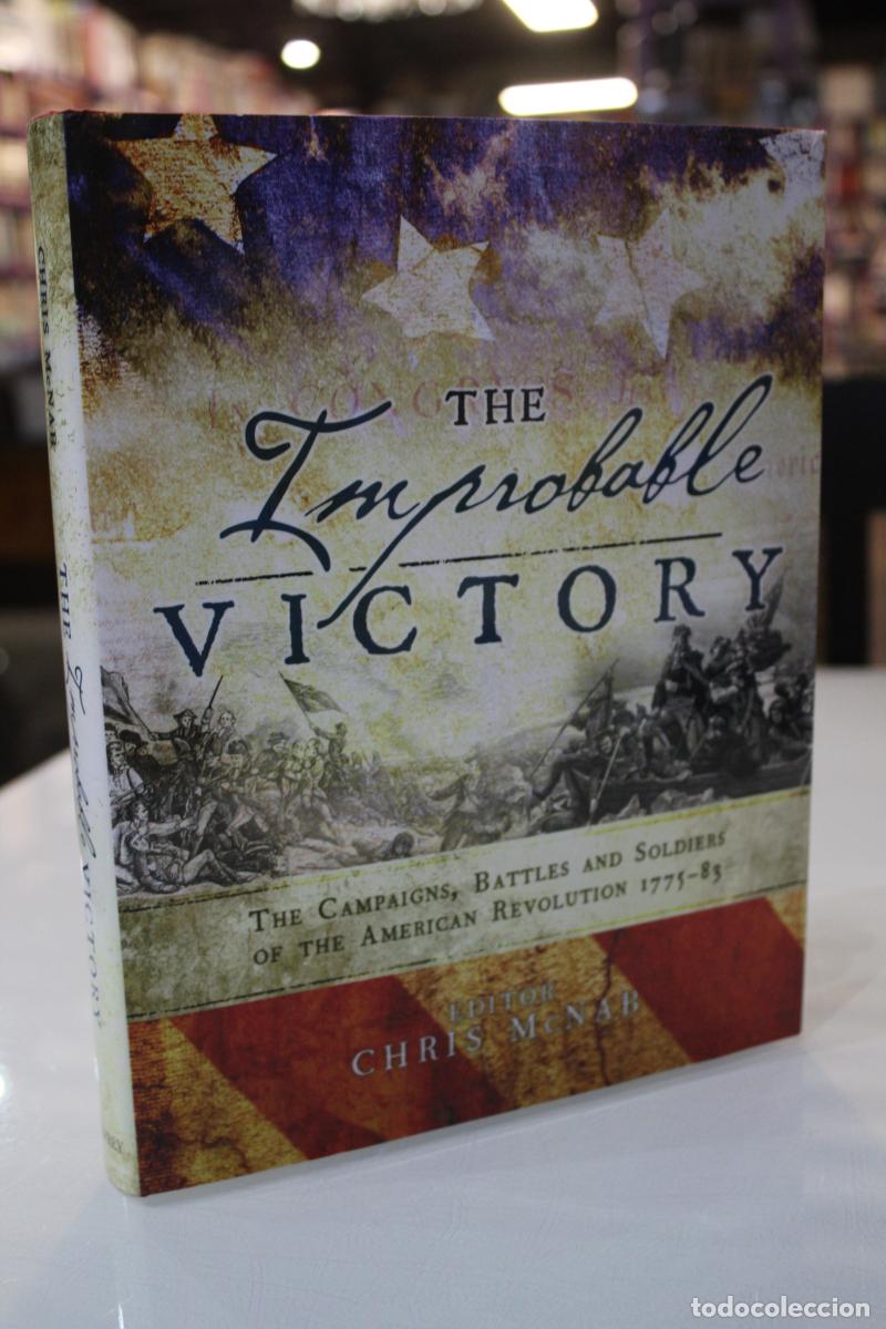 Gebrauchte B&uuml;cher: The Improbable Victory: The Campaigns, Battles and Soldiers of the American Revolution, 1775-83 -