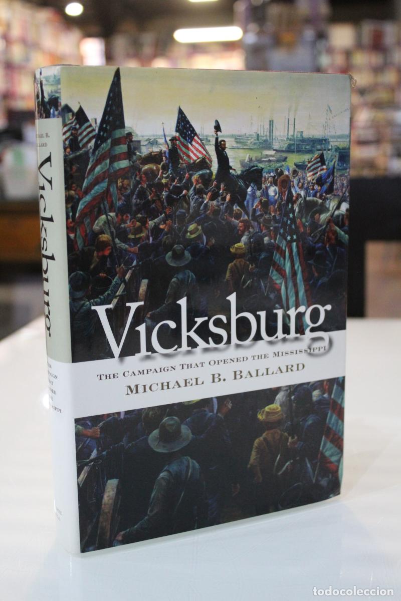 Gebrauchte B&uuml;cher: Vicksburg: The Campaign That Opened the Mississippi. - Ballard, Michael B.