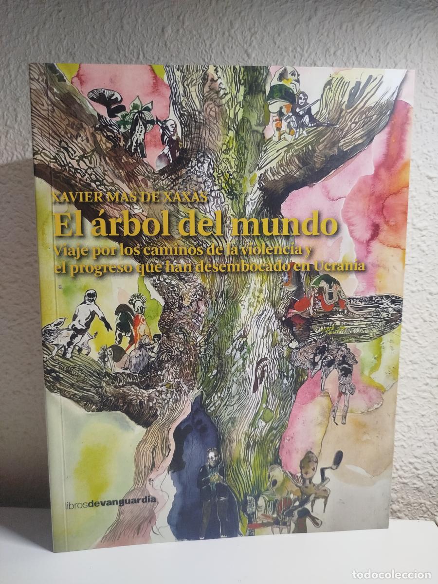 Gebrauchte B&uuml;cher: El &aacute;rbol del mundo: Viaje por los caminos de la violencia y el progreso que han desembocado en Ucran