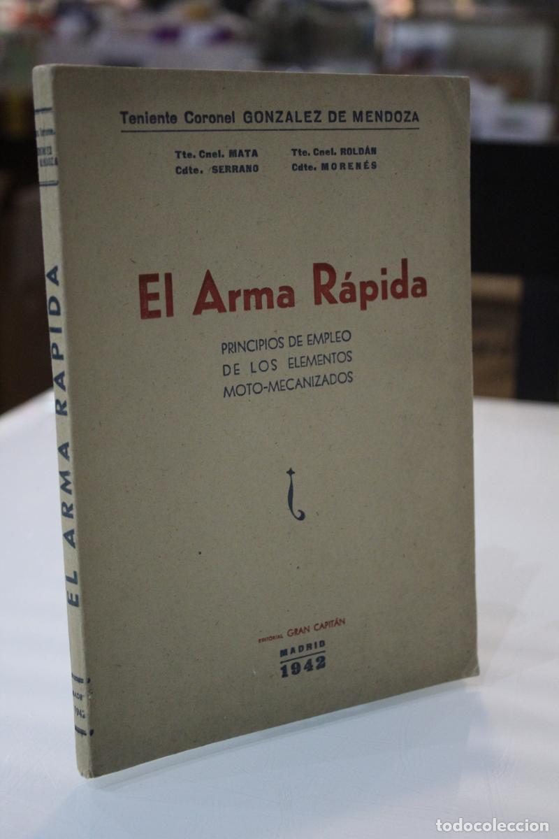 Gebrauchte B&uuml;cher: El Arma R&aacute;pida. Principios de empleo de los elementos moto-mecanizados. - Mendoza, Gonz&aacute;lez de.