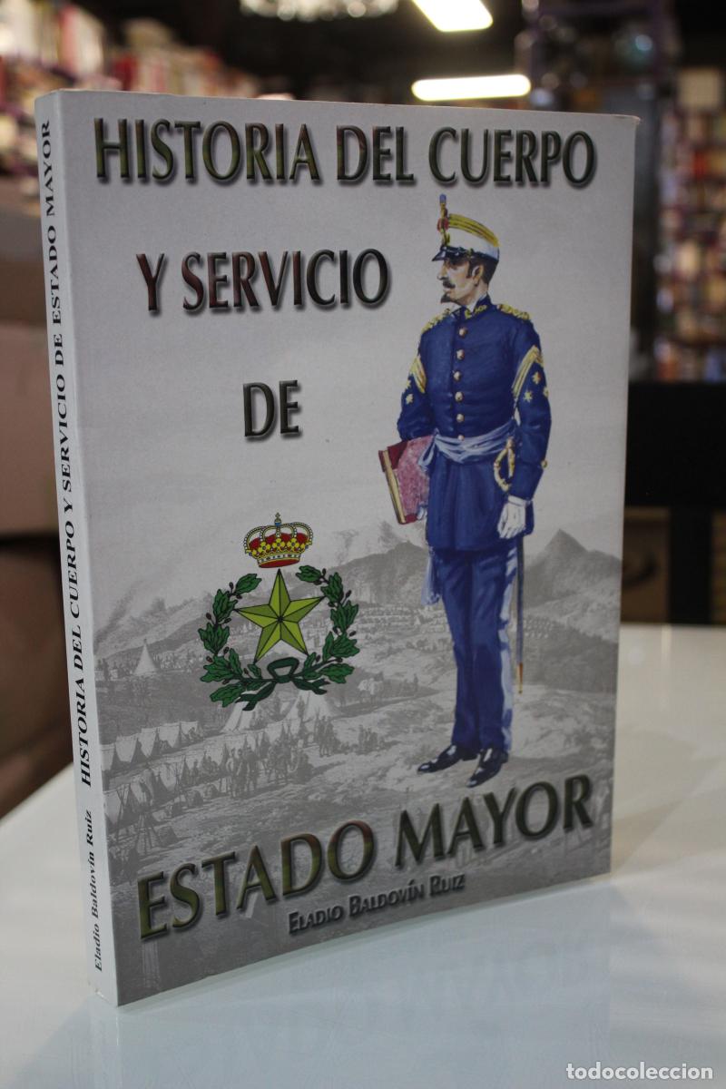 Gebrauchte B&uuml;cher: Historia del Cuerpo y Servicio de Estado Mayor - Baldov&iacute;n Ruiz, Eladio / Gregori San Ricardo, Enriqu