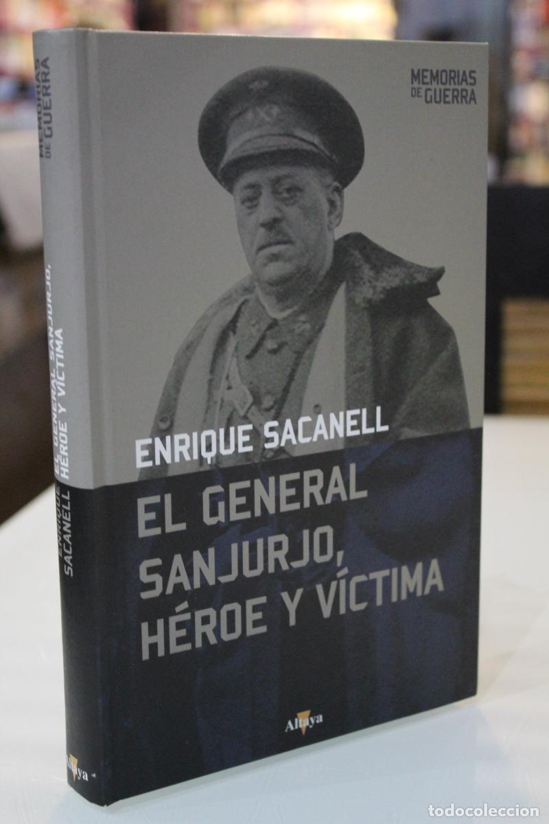 Gebrauchte B&uuml;cher: El General Sanjurjo, h&eacute;roe y v&iacute;ctima - Sacanell Ruiz de Apodaca, Enrique