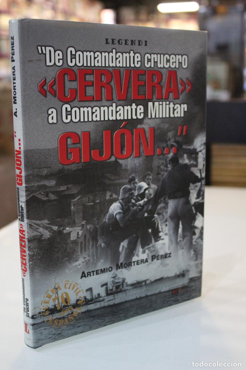 Libros de segunda mano: &rdquo;De Comandante crucero Cervera a Comandante Militar Gij&oacute;n...&rdquo; - Artemio Mortera P&eacute;rez