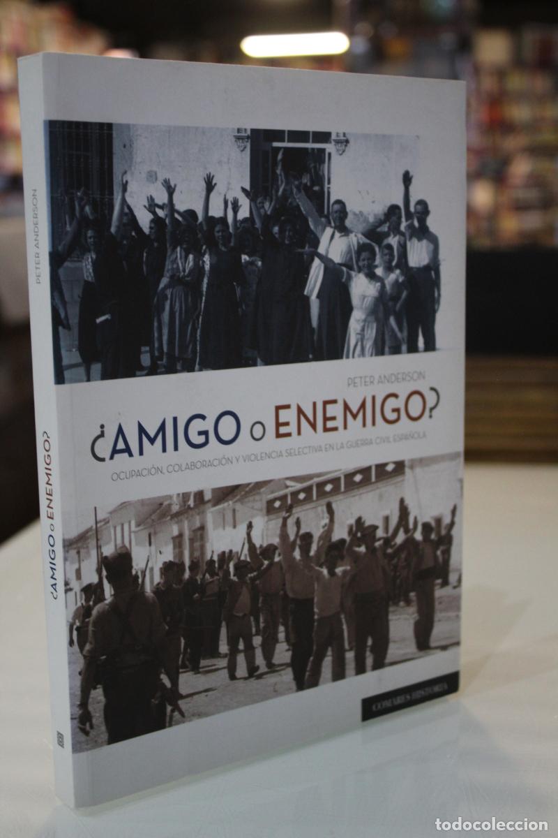 Gebrauchte B&uuml;cher: &iquest;Amigo o enemigo? Ocupaci&oacute;n, colaboraci&oacute;n y violencia selectiva en la Guerra Civil Espa&ntilde;ola. - Ander