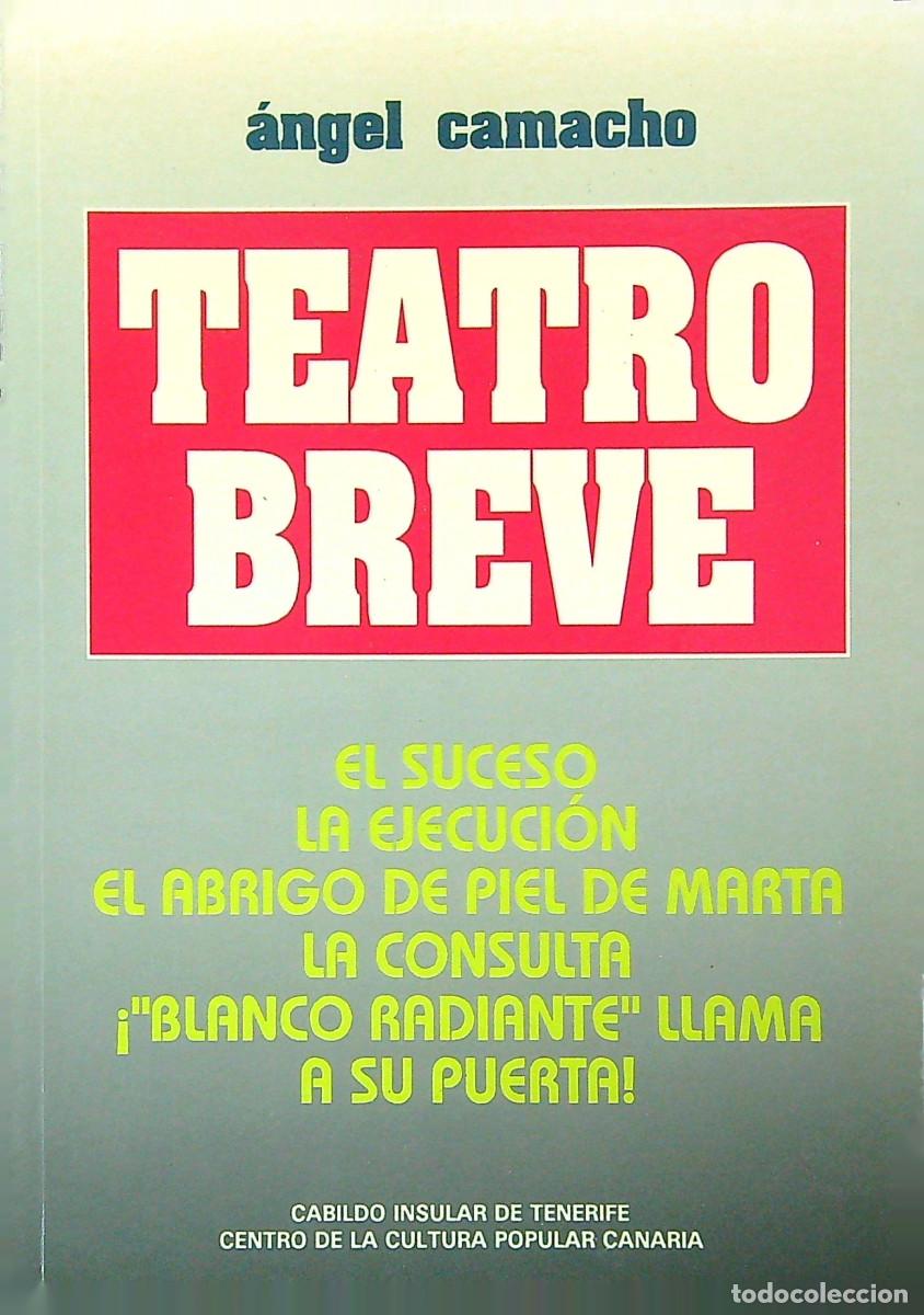 Libros de segunda mano: TEATRO BREVE - &Aacute;NGEL CAMACHO - 1992 - CANARIAS - Foto 1