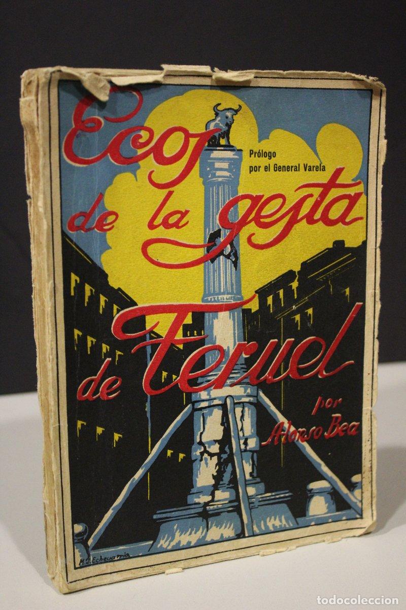 Libros de segunda mano: Ecos de la gesta de Teruel.- Bea, Alonso. - Bea, Alonso. ; Pr&oacute;logo De General Varela. - Foto 1
