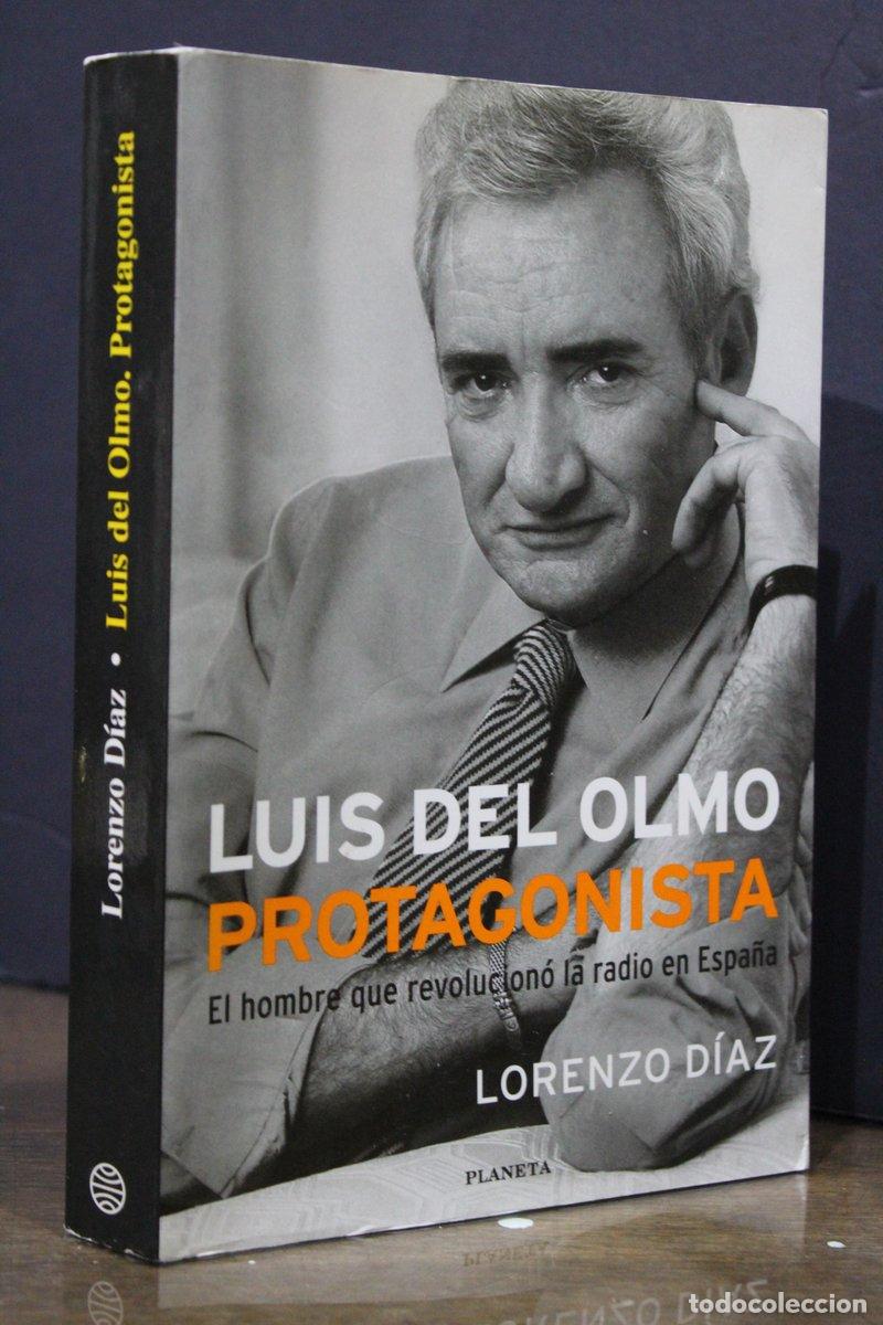 Libros de segunda mano: Luis del Olmo. Protagonista - D&iacute;az, Lorenzo. - Foto 1