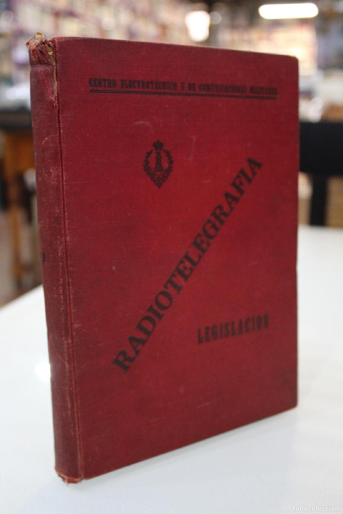 Libri di seconda mano: Radiotelegraf&iacute;a. Recopilaci&oacute;n de las disposiciones legales relativas a organizaci&oacute;n y servicios radi