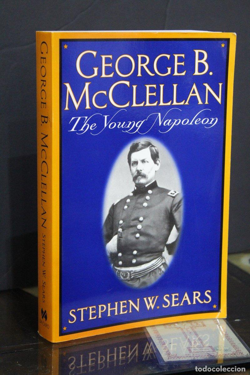 Libri di seconda mano: George B. McClellan. The young Napoleon - Sears, Stephen W.