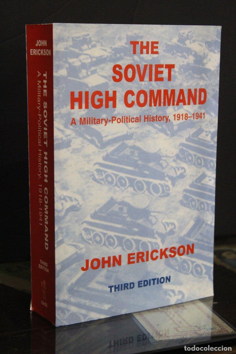 Libri di seconda mano: The Soviet High Command. A Military-Political History, 1918-1941 - Erickson, John.