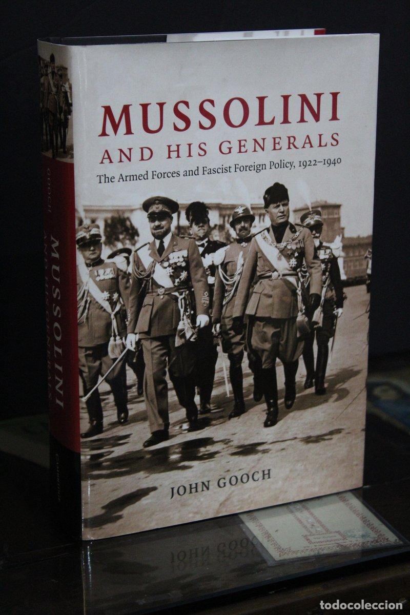 Libri di seconda mano: Mussolini and his generals. The Armed Forces and Fascist Foreign Policy, 1922-1940 - Gooch, John.