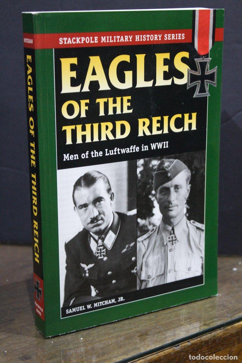 Libri di seconda mano: Eagles of the Third Reich. Men of the Luftwaffe in WWII - Mitcham, Jr., Samuel W.