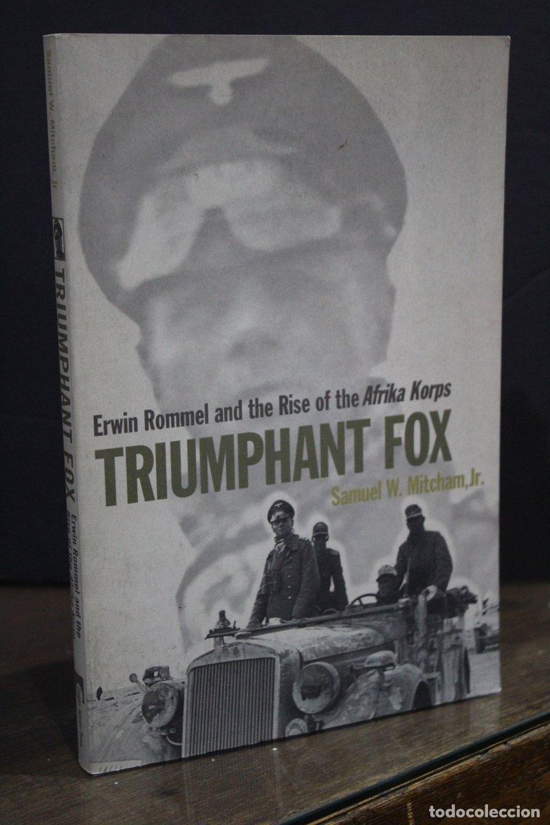 Libri di seconda mano: Erwin Rommel and the Rise of the Afrika Korps. Triumphant Fox - Mitcham Jr., Samuel W.