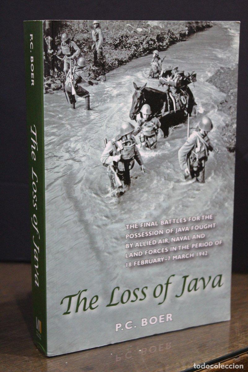 Libri di seconda mano: The Loss of Java. The final battles for the possession of Java fought by allied air, naval and land