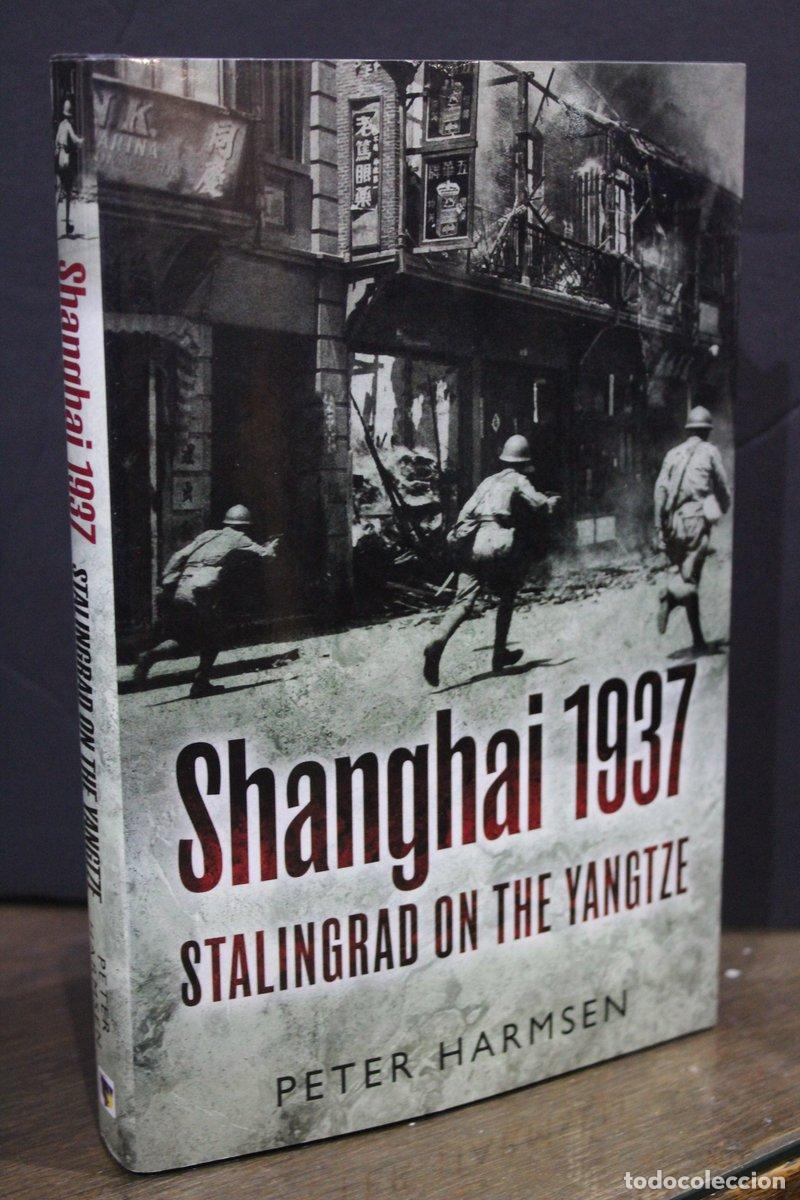 Libri di seconda mano: Shanghai 1937. Stalingrad on the Yangtze - Harmsen, Peter.