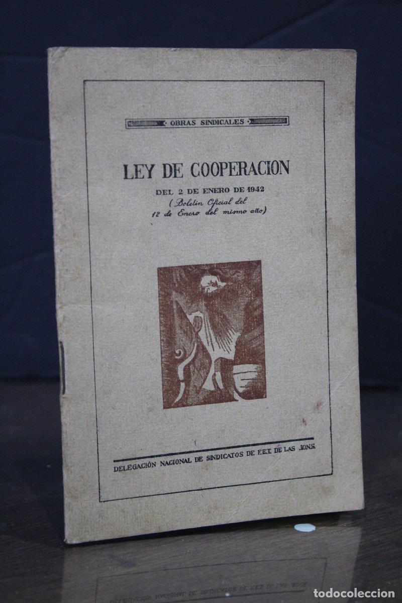 Libri di seconda mano: Ley de Cooperaci&oacute;n del 2 de enero de 1942.- Obras sindicales. - Delegaci&oacute;n Nacional De Sindicatos De