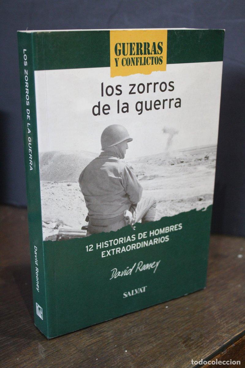 Libri di seconda mano: Los zorros de la guerra. Doce historias de hombres extraordinarios - Rooney, David.