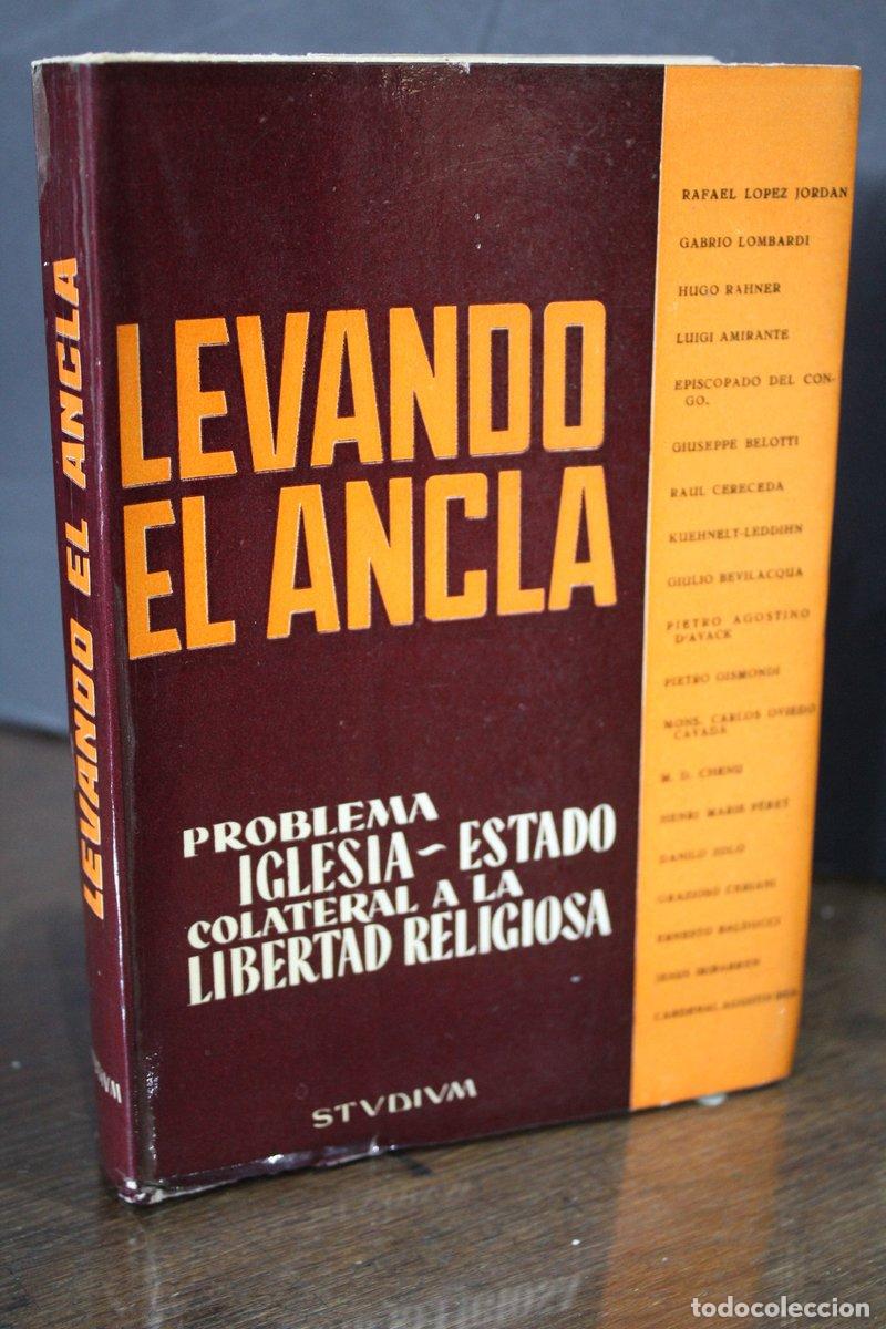 Gebrauchte B&uuml;cher: Levando el ancla. Problema Iglesia-Estado colateral a la libertad religiosa. - Vv.aa.; L&oacute;pez Jordan,