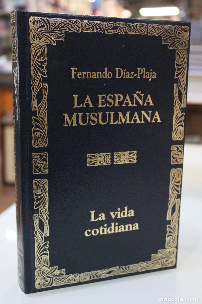 Gebrauchte B&uuml;cher: La vida cotidiana en la Espa&ntilde;a musulmana - D&iacute;az-plaja, Fernando.