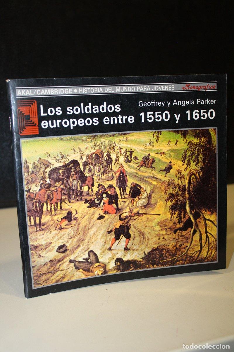 Gebrauchte B&uuml;cher: Los soldados europeos entre 1550 y 1650 - Geoffrey Y Angela Parker.