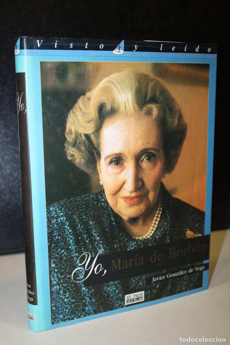 Libros de segunda mano: Yo, Mar&iacute;a de Borb&oacute;n - Gonz&aacute;lez De Vega, Javier. - Foto 1