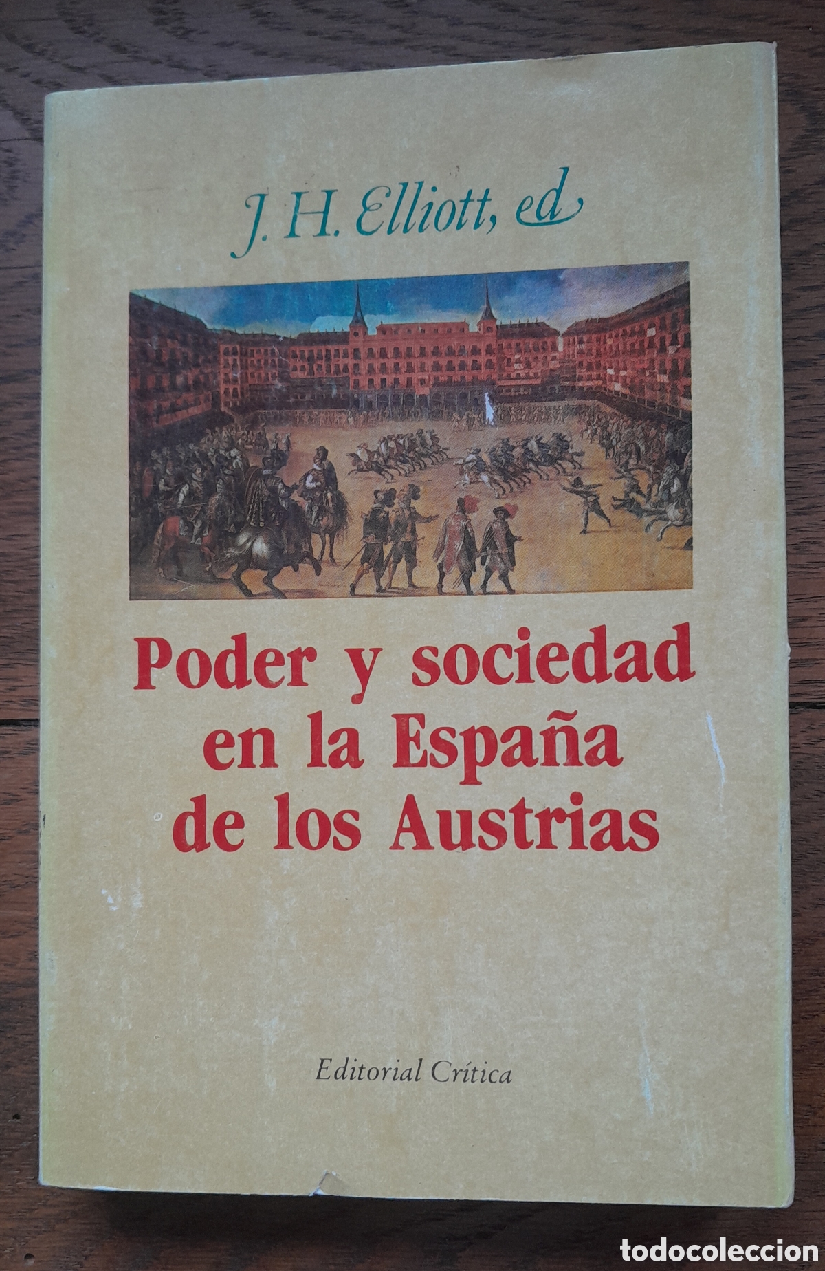 Libros de segunda mano: PODER Y SOCIEDAD EN LA ESPA&Ntilde;A DE LOS AUSTRIAS. J.H.ELLIOTT. CRITICA - Foto 1