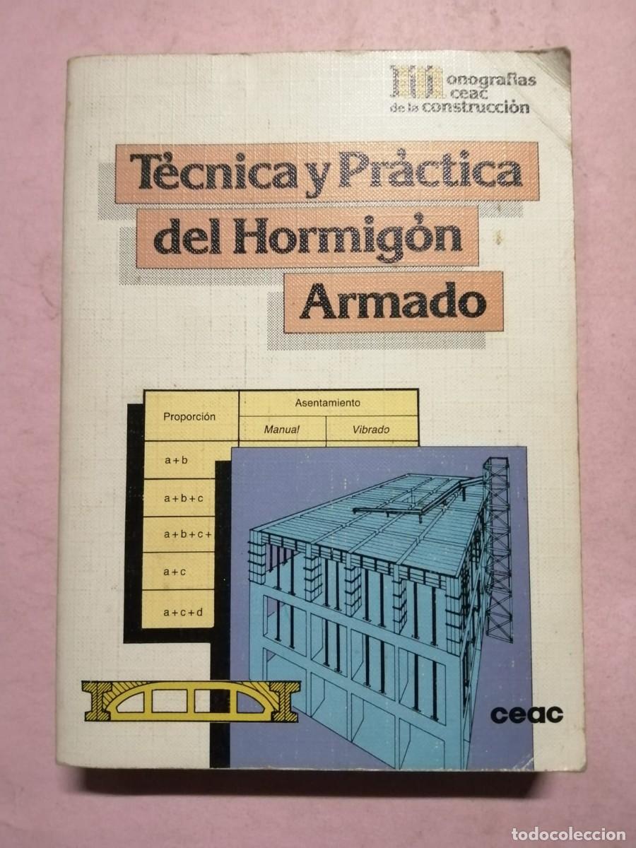 Libros de segunda mano: TECNICA Y PRACTICA DEL HORMIGON ARMADO. CEAC - Foto 1