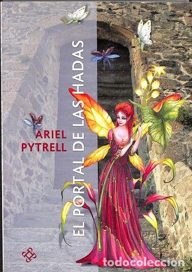 Libros de segunda mano: EL PORTAL DE LAS HADAS - ARIEL PYTRELL - PLUMA Y PAPEL EDICIONES - 2008 - Foto 1
