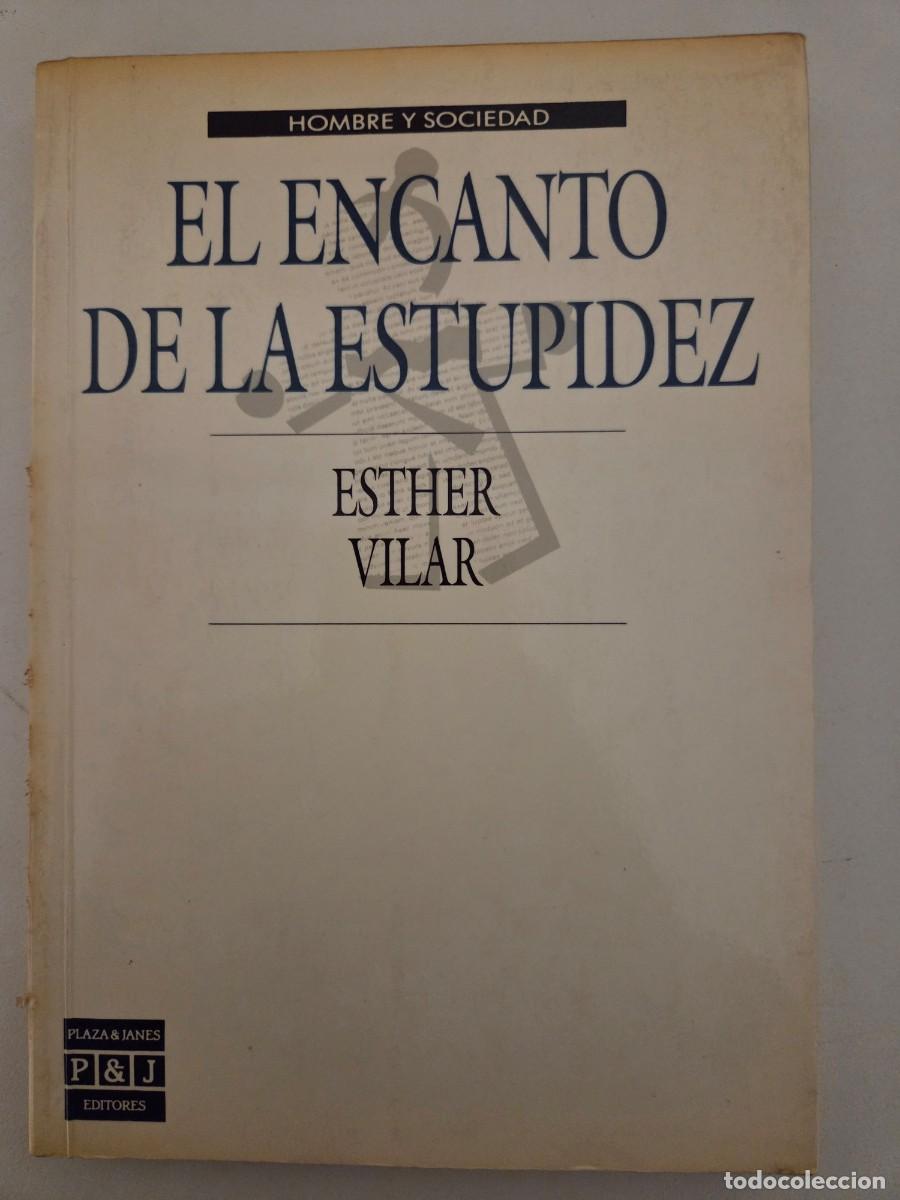 Libros de segunda mano: El encanto de la estupidez. Esther Vilar - Foto 1
