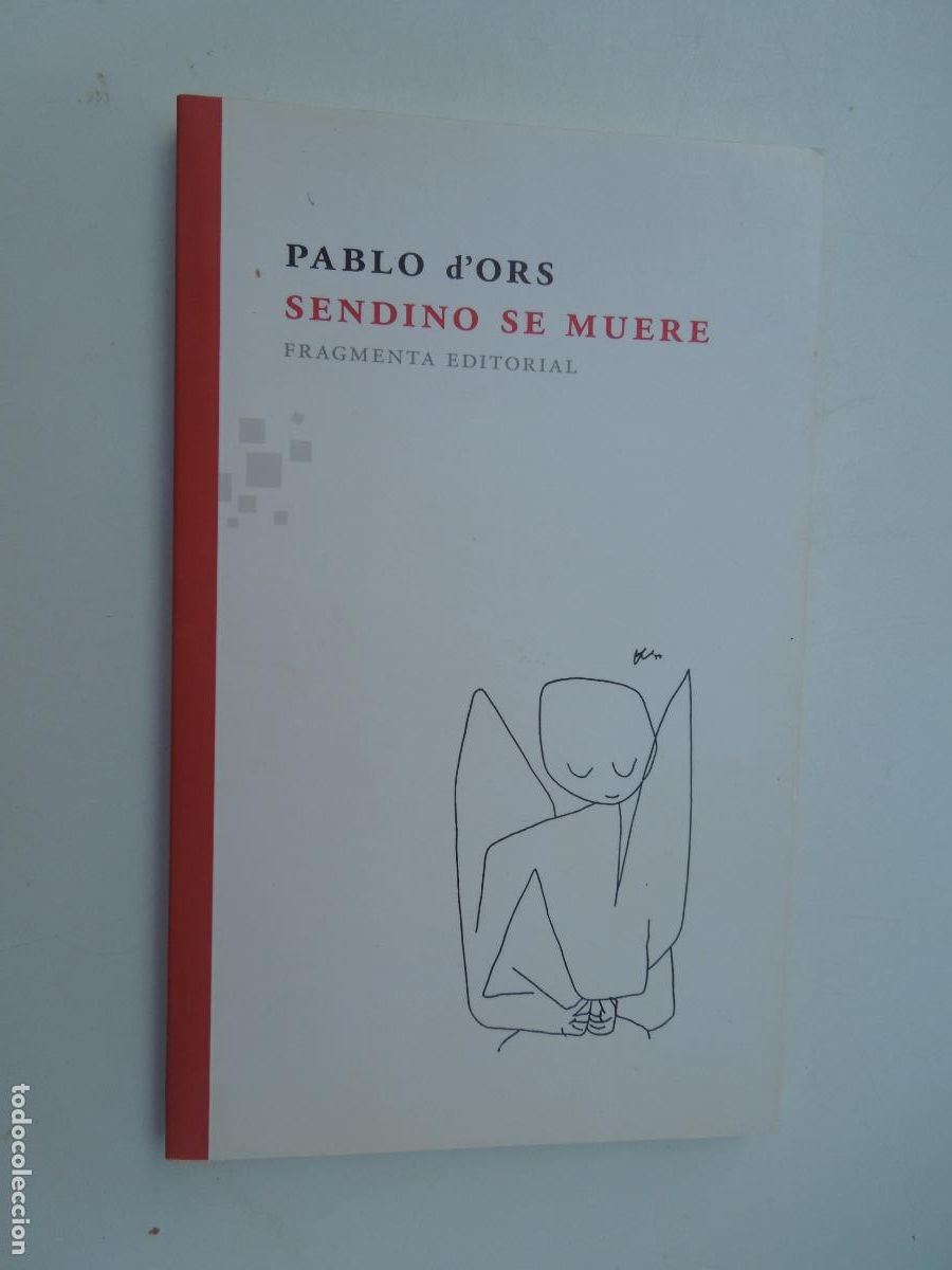 Libros de segunda mano: PABLO DORS - SENDINO SE MUERE - FRAGMENTA EDITORIAL 2012. - Foto 1