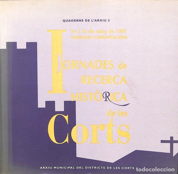 Second hand books: JORNADES RECERCA HIST\u00d2RICA LES CORTS - QUADERNS ARXIU 3 - MIQUEL LLONGUERAS EDUARD ARBONELL - A