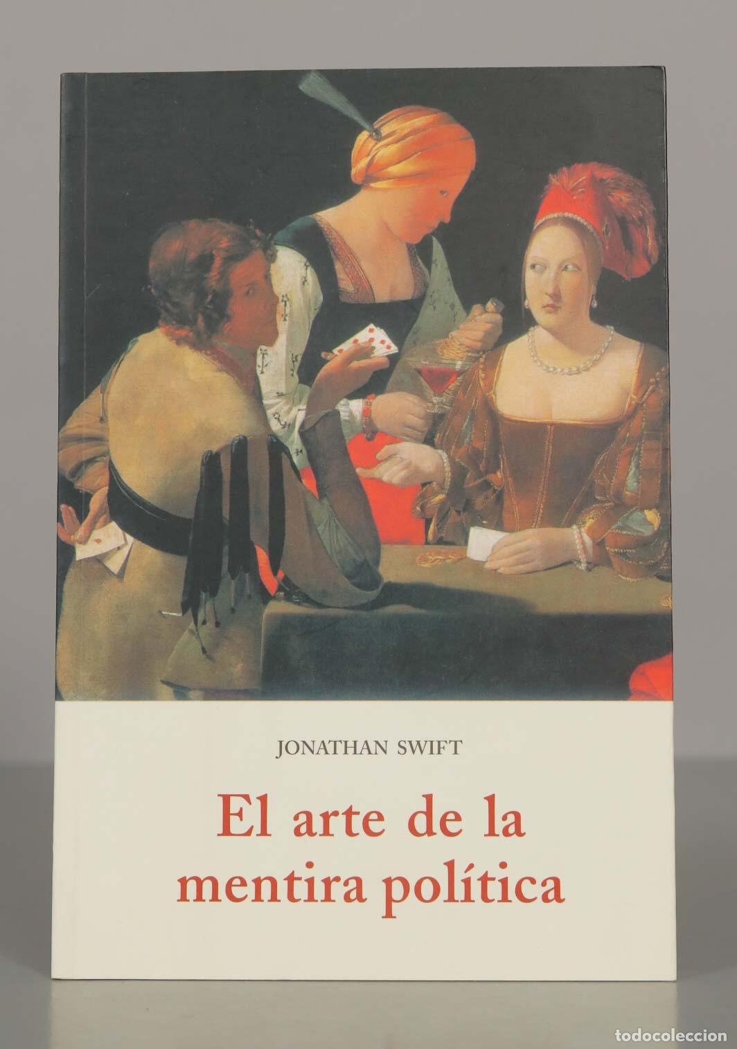 Libros de segunda mano: JONATHAN SWIFT. El arte de la mentira pol&iacute;tica. - Foto 1