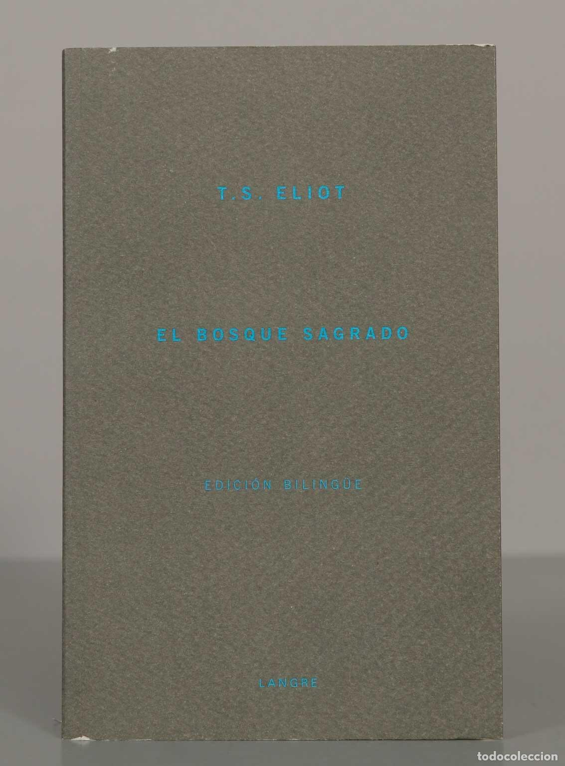 Livros em segunda m&atilde;o: T.SELIOT. EL BOSQUE SAGRADO. edicion biling&uuml;e. LANGRE