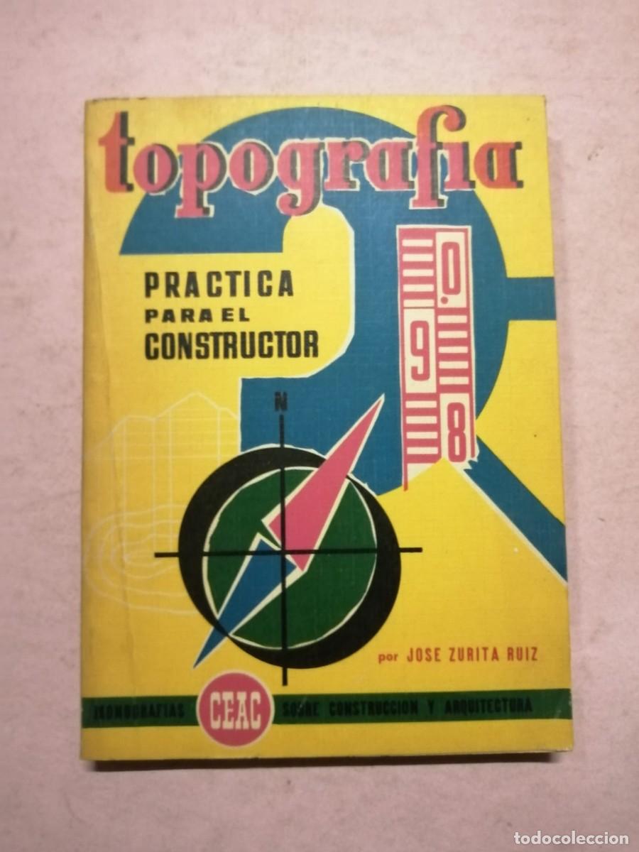 Libros de segunda mano: TOPOGRAFIA PRACTICA PARA EL CONSTRUCTOR (JOSE ZURITA RUIZ) CEAC - Foto 1