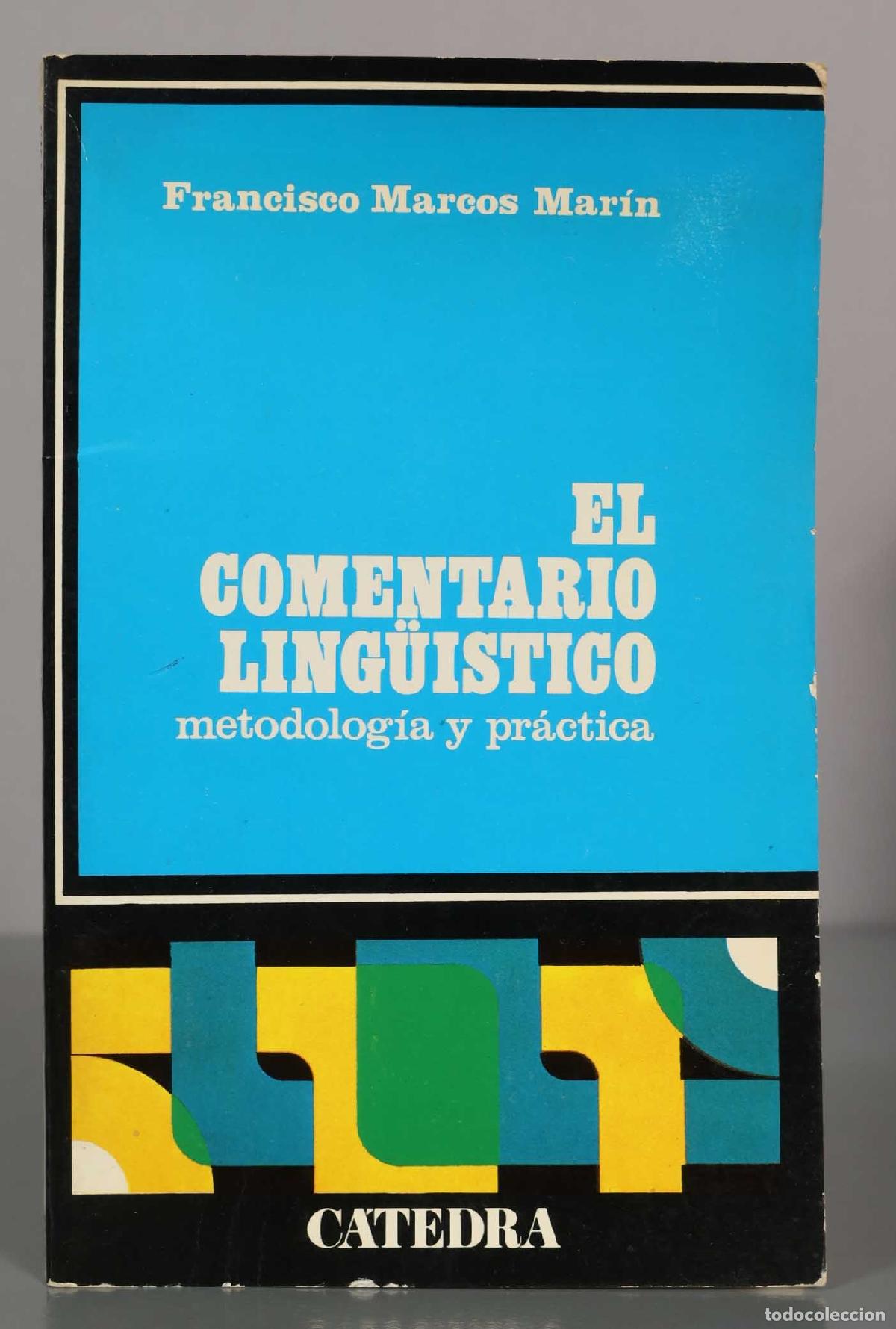 Livros em segunda m&atilde;o: Francisco Marcos Mar&iacute;n. EL COMENTARIO LING&Uuml;ISTICO metodolog&iacute;a y pr&aacute;ctica.