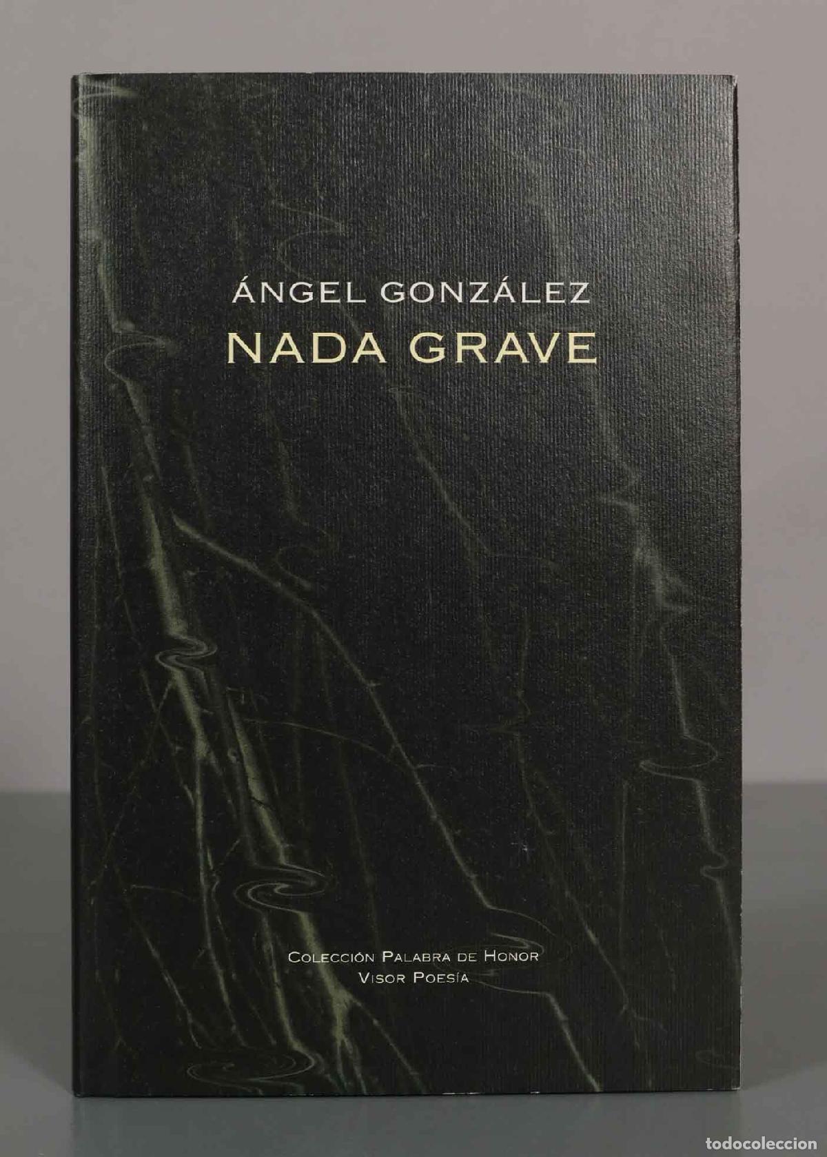 Livros em segunda m&atilde;o: &Aacute;NGEL GONZ&Aacute;LEZ. NADA GRAVE.