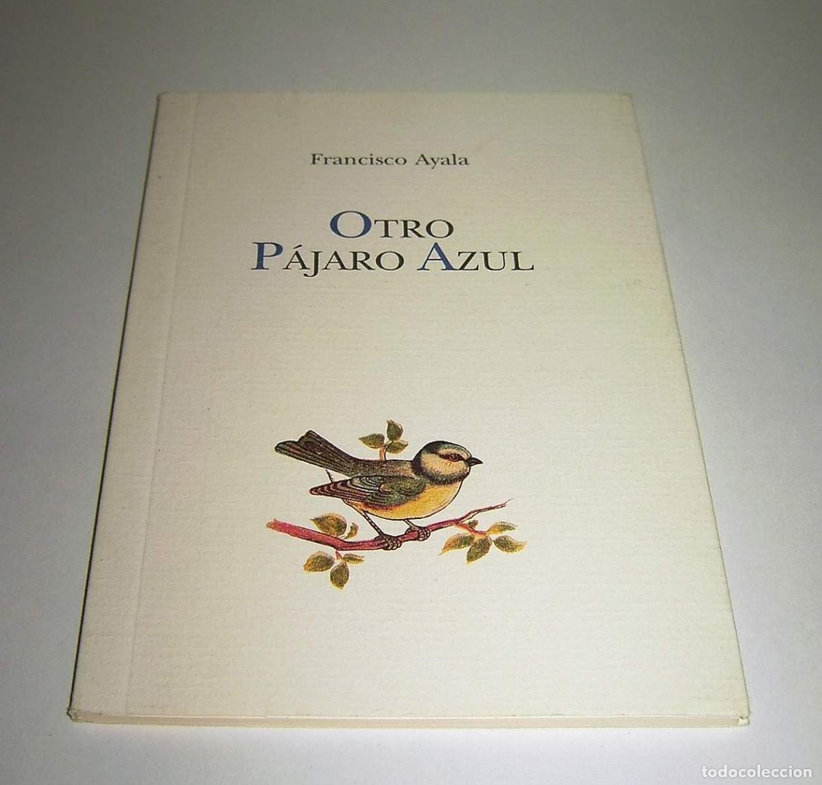 Second hand books: Otro P&aacute;jaro Azul (Francisco Ayala-2006)