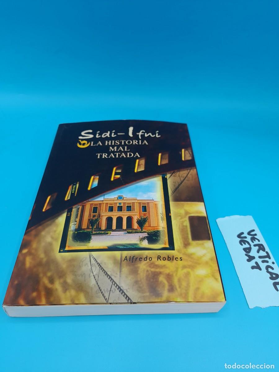 Libros de segunda mano: Sidi-Ifni: la historia mal tratada &ndash; Alfredo Robles - Foto 1