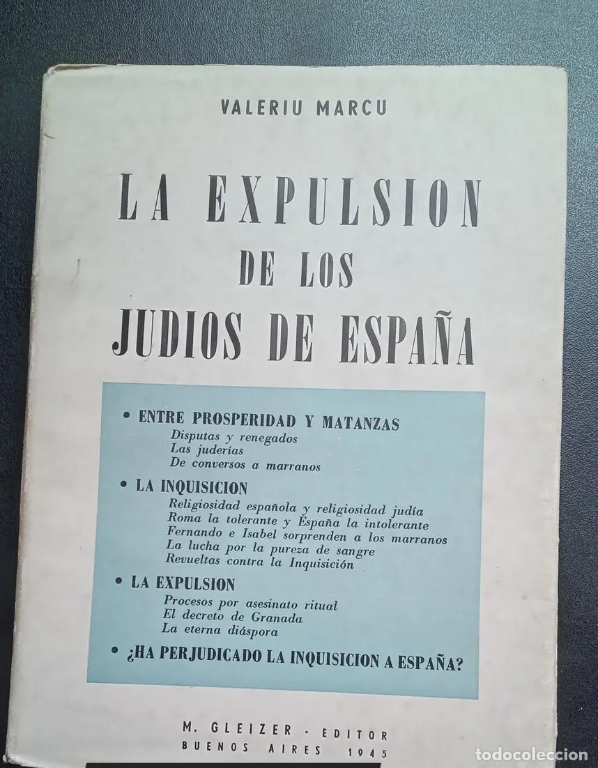 Libros de segunda mano: VALERIU MARCU - LA EXPULSI&Oacute;N DE LOS JUD&Iacute;OS DE ESPA&Ntilde;A - M. GLEIZER - 1945 - LM - Foto 1