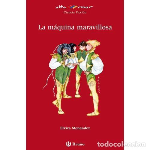 Gebrauchte B&uuml;cher: La M&aacute;quina Maravillosa - Menendez, Elvira - Bru&ntilde;o - 2006, 1&ordf; ed. - Castellano, +12 A&ntilde;os, Altamar, N&ordm;
