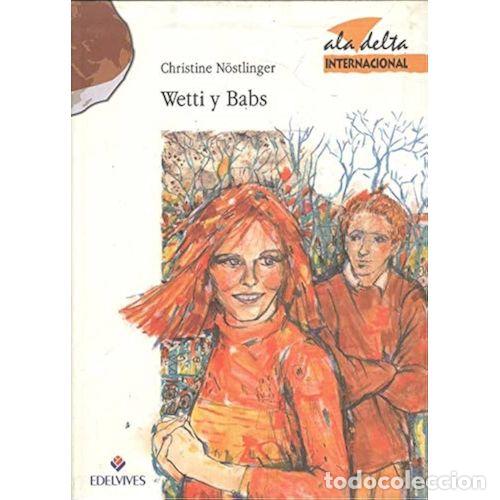 Second hand books: Wetty y Babs - Christine N&ouml;stlinger - Edelvives - Ala Delta Internacional, 15