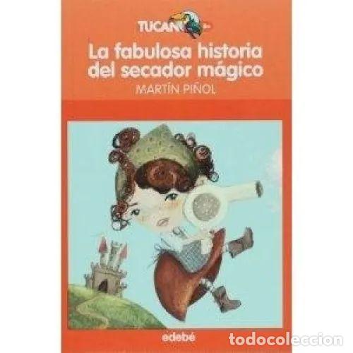 Second hand books: La Fabulosa Historia del Secador M&aacute;gico - Joan Antoni Mart&iacute;n Pi&ntilde;ol - Edeb&eacute; - Tuc&aacute;n Naranja, 51