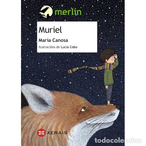 Libros de segunda mano: Muriel - Mar&iacute;a Canosa - Editorial Xerais - Infantil e Xuvenil - Merl&iacute;n, 264