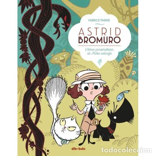 Libri di seconda mano: Astrid Bromuro 3: C&oacute;mo Escamotear Al Ni&ntilde;o Salvaje - Fabrice Parme - Dibbuks - 2018, 1&ordf; ed. - Trad. F