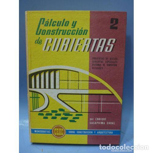 Libri di seconda mano: C&Aacute;LCULO y CONSTRUCCI&Oacute;N de CUBIERTAS, TOMO 2 - ENRIQUE CASAPRIMA CABAL - Sin Especificar
