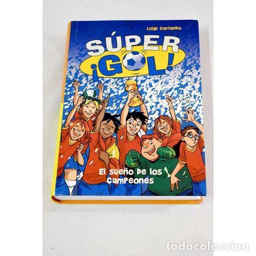 Gebrauchte B&uuml;cher: EL SUE&Ntilde;O de los CAMPEONES (S&Uacute;PER &iexcl;GOL! 1) - GARLANDO, LUIGI - Sin Especificar
