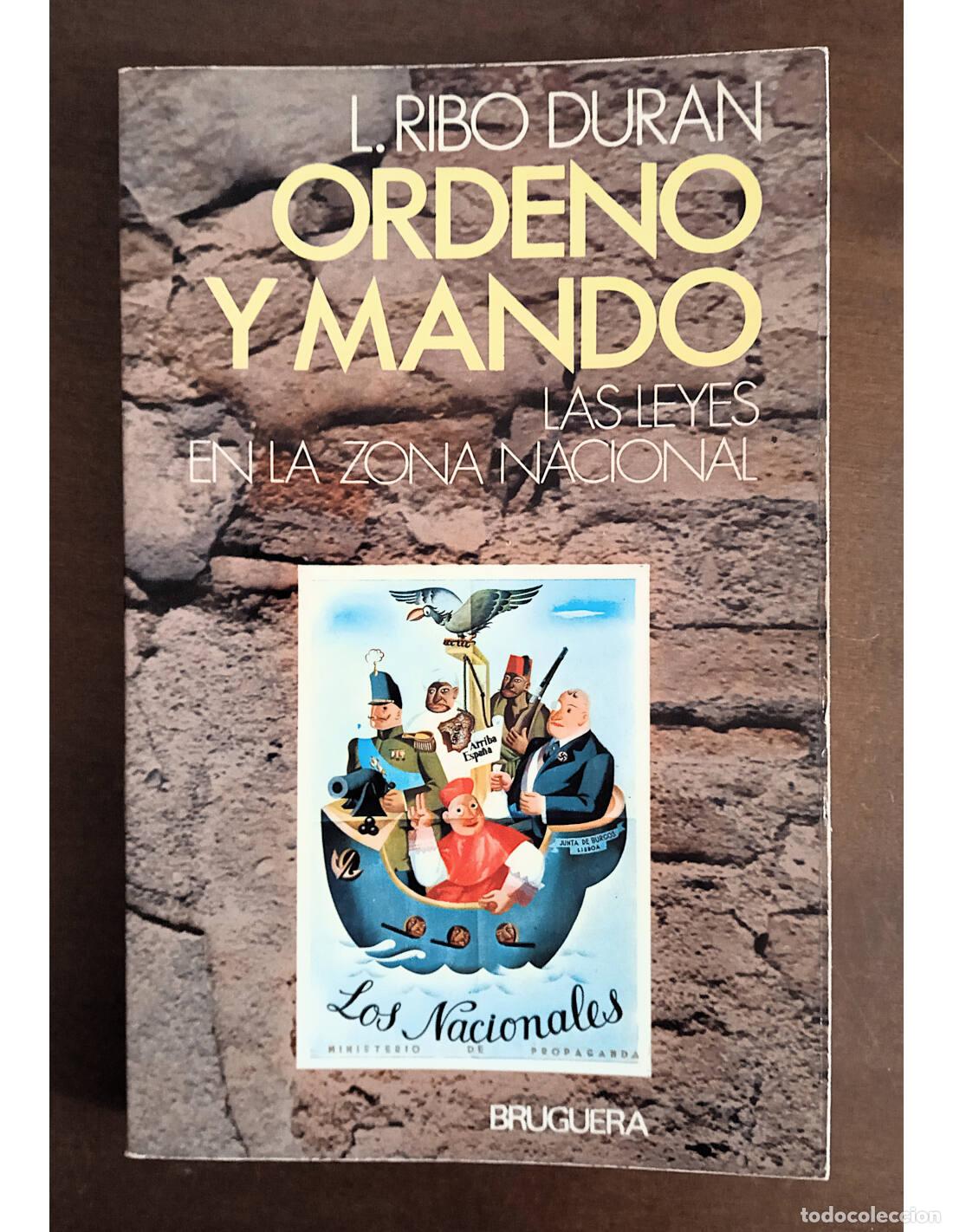 Livros em segunda m&atilde;o: ORDENO Y MANDO: LAS LEYES EN LA ZONA NACIONAL. RIBO DUR&Aacute;N, Luis Mar&iacute;a. Editorial Bruguera. 1977.