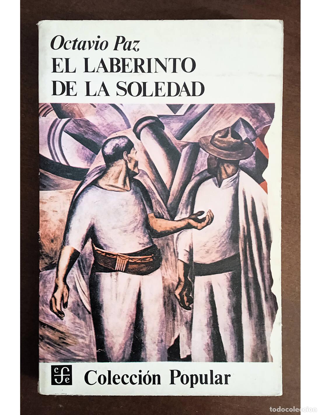 Libri di seconda mano: EL LABERINTO DE LA SOLEDAD. PAZ, Octavio. Ediciones del Fondo de Cultura Econ&oacute;mica. 1988.