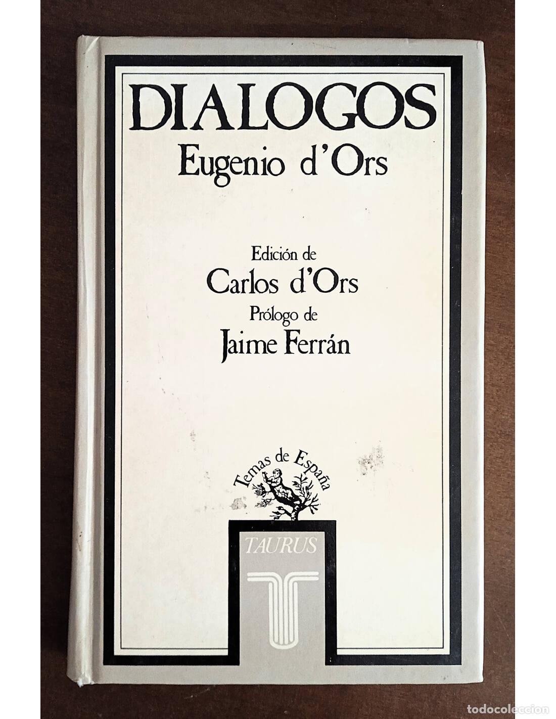Libros de segunda mano: DI&Aacute;LOGOS. DORS, Eugenio. Editorial Taurus. 1988. - Foto 1